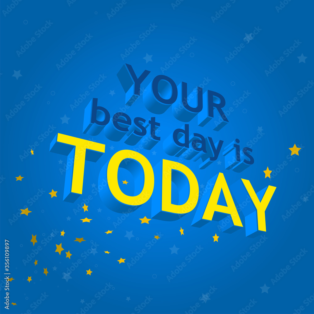 Fototapeta premium Your best day is today. 3D text on a blue background. Vector illustration.