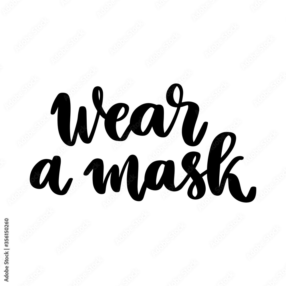 The hand-drawing inscription: Wear a mask. It can be used for card, brochures, poster etc. Brush lettering style.