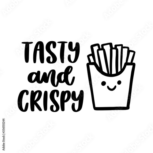 The hand-drawing inscription: Tasty and crispy, in a brush lettering style. Kawaii character french fries. It can be used for cards, brochures, poster, menu etc.