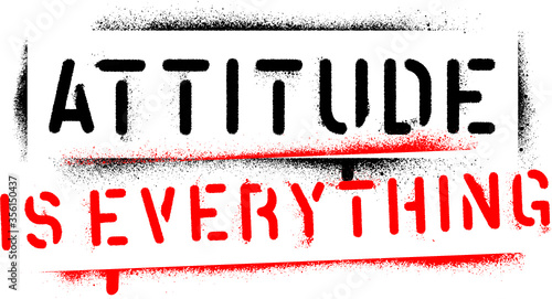 Attitude is everything-motivational quote. Spray paint graffiti stencil.