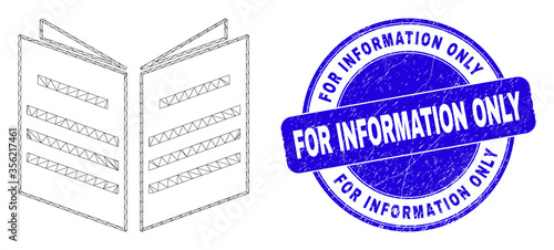 Web mesh open book icon and For Information Only stamp. Blue vector rounded grunge seal stamp with For Information Only caption. Abstract carcass mesh polygonal model created from open book icon.