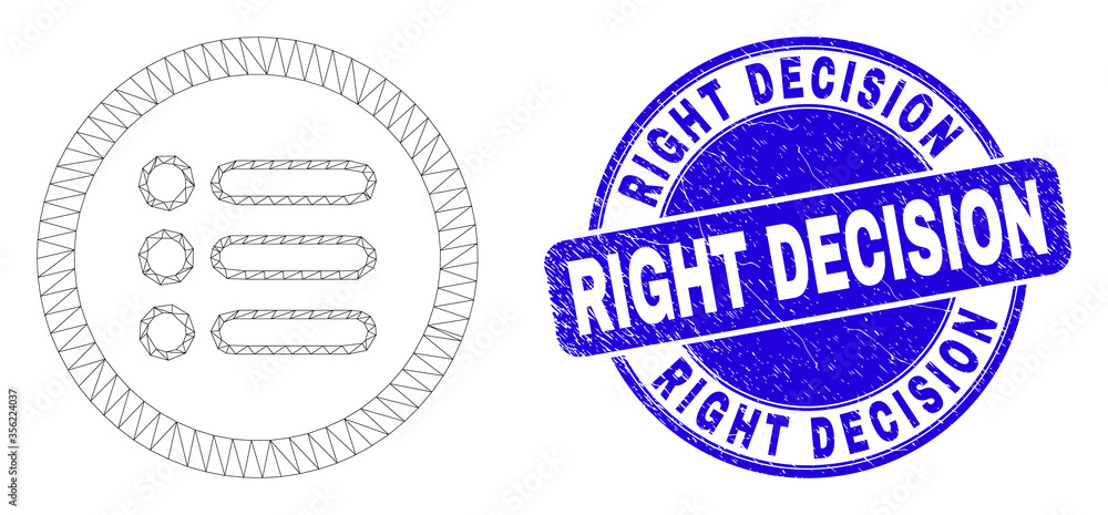 Fototapeta premium Web mesh rounded items pictogram and Right Decision seal. Blue vector round grunge seal with Right Decision caption. Abstract carcass mesh polygonal model created from rounded items pictogram.