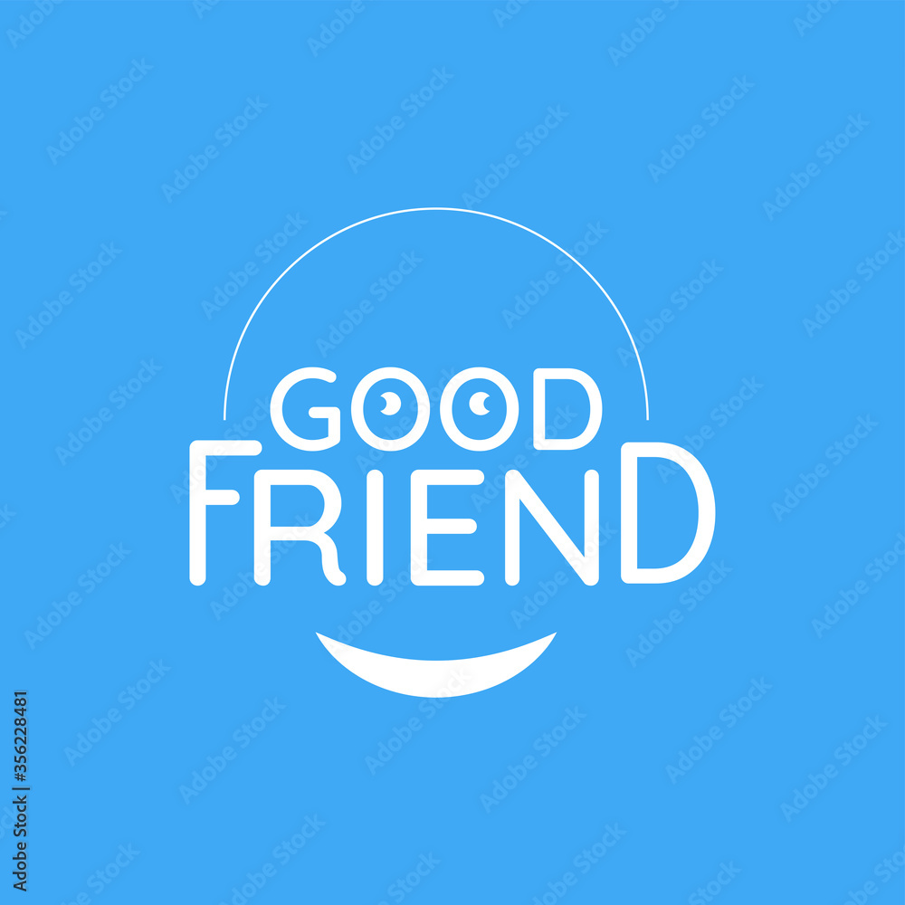 Lets being a good friend. Friendship message, with blue color background. Decorative quote. Lets being a good friend. Friendship message, with blue color background. Decorative quote.
