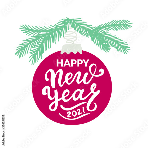 Happy new year 2021. Brush calligraphy. Hand writing lettering congratulation phrase with evergreen tree and red christmas ball. 