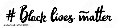 Black lives matter lettering. Hashtag against violence and systemic racism towards African American black people. Hand drawn calligraphic phrase isolated on white. Use for social media.
