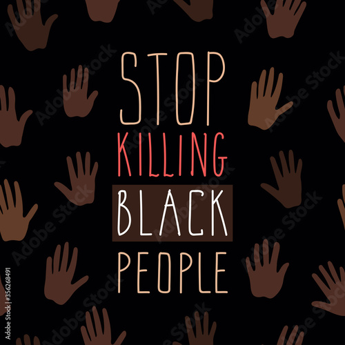 Black Lives Matter poster or web banner. pattern Stop Killing Us. Protest Banner about Human Right of Black People in U.S. America.Vector. blm Poster and Symbol. seamless pattern, Stop racism Us.	
