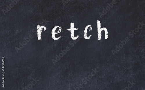 Fotografija Black chalkboard with inscription retch on in