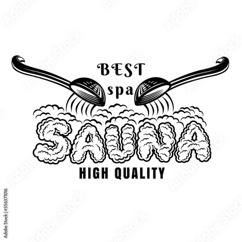 Lable for sauna, banya or bathhouse. Wooden ladles poure water on word sauna from steam.