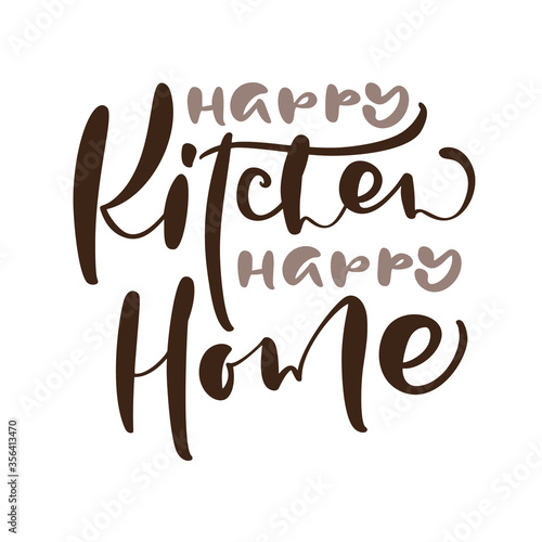Happy Kitchen Happy Home calligraphy lettering vector cooking text for food blog. Hand drawn cute quote design element. For restaurant  cafe menu or banner  poster