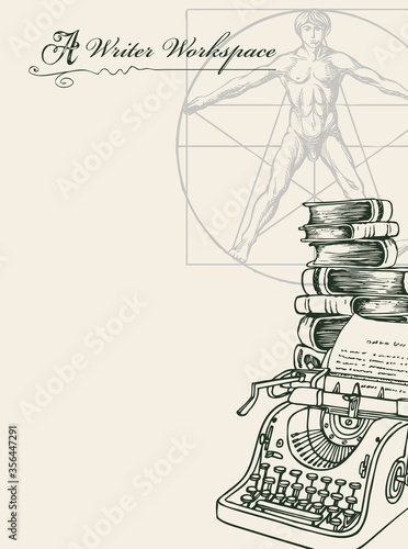Writer workspace. Vintage illustration on a writers theme with sketches, place for text and calligraphic inscription. Vector hand-drawn background with old typewriter, books and Vitruvian man