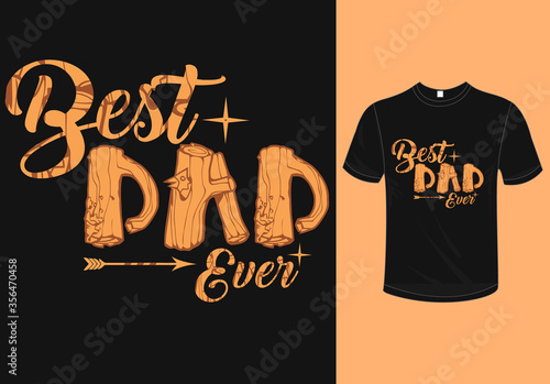 Best Dad Ever t-shirt design-father's day t-shirt
