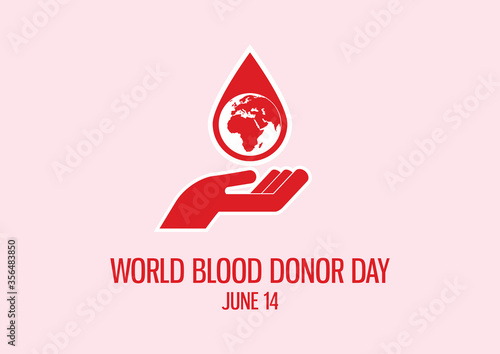 World Blood Donor Day vector. Hand donating a drop of blood icon. Planet earth in a drop of blood vector. Blood Donor Day Poster, June 14. Important day