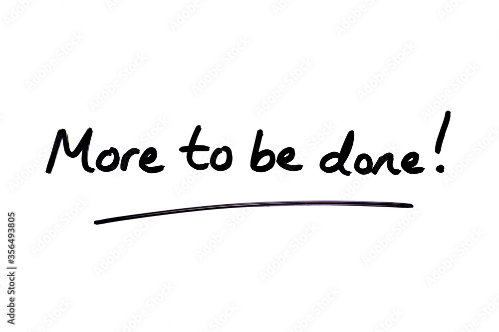 More to be done! More to be done!