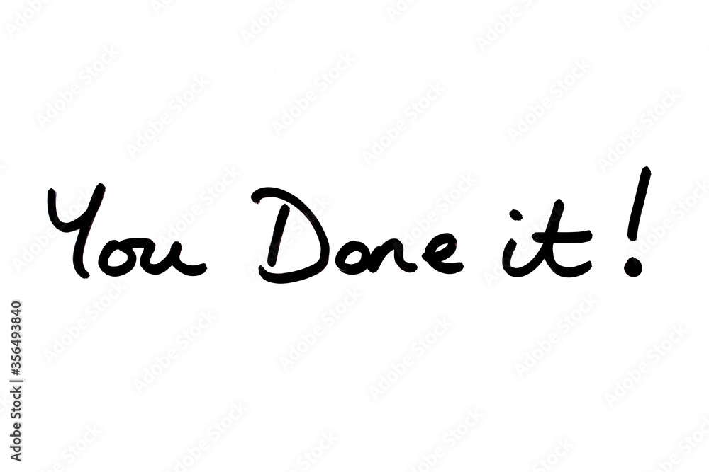 You Done it! You Done it!
