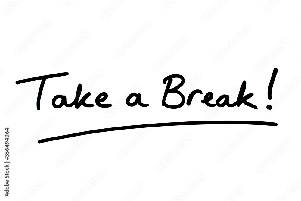 Take a Break! Take a Break!