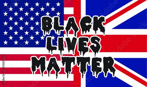 Black Lives Matter text on UK and USA flags background
