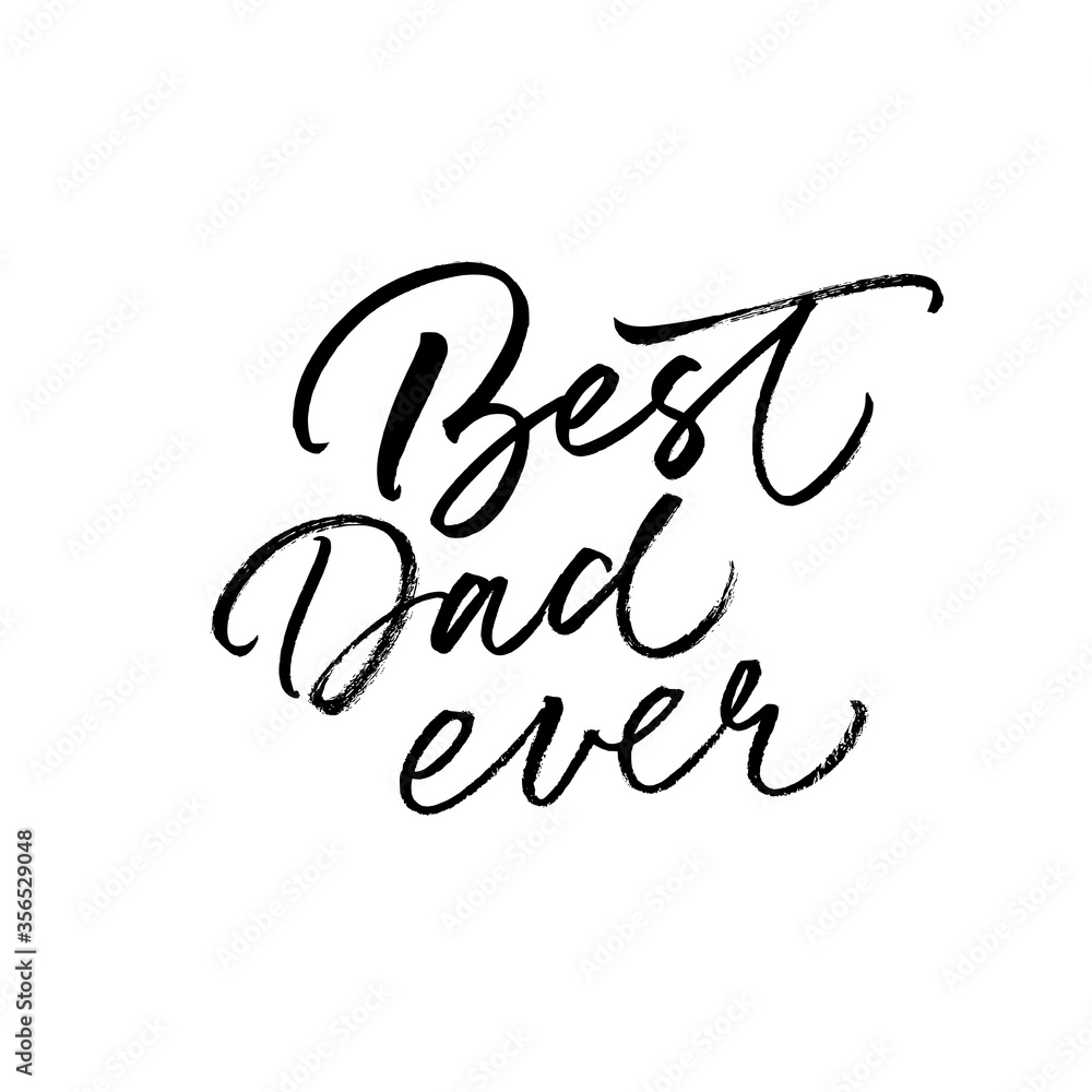 Obraz premium Best Dad ever calligraphy greeting card. Modern vector brush calligraphy. Happy Father's Day typography design