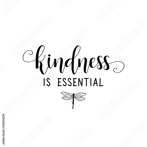 Kindness is essential. Vector illustration. Lettering. Ink illustration.