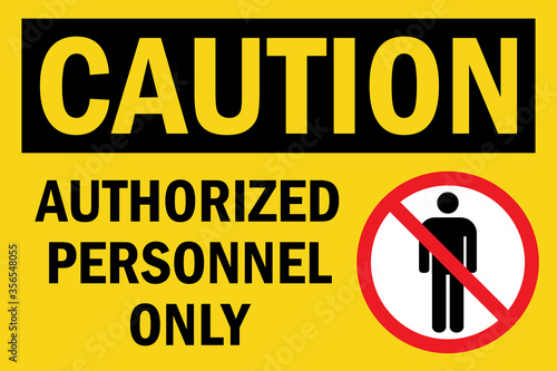 Authorized personnel only caution sign. Black on yellow background. Perfect for backgrounds, backdrop, sticker, label, sign, symbol and wallpaper.