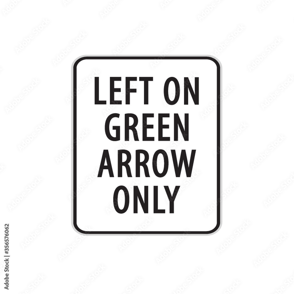left on green arrow only road sign left on green arrow only road sign