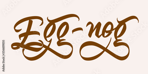 Egg-nog - hand lettering. Flourished vector inscription.