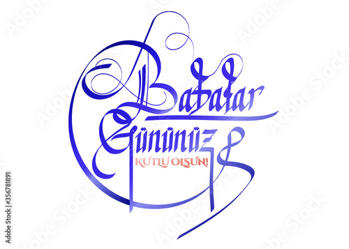 Happy Father's Day. (Turkish Translate: Happy Father's Day) calligraphic light poster. - Vector. 