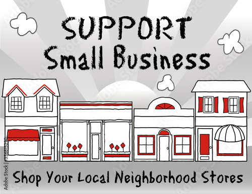 Support Small Business!  Shop local, buy local! Shop at local, neighborhood stores, brick and mortar, mom and pop merchants, community and main street entrepreneurs. Black and white background.