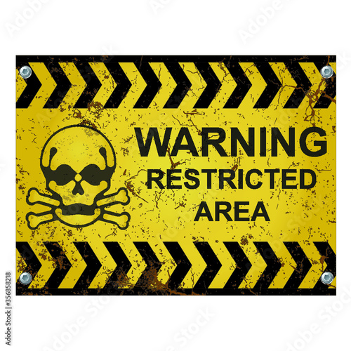 Warning restricted area sign with skull and cross bones isolated on white background