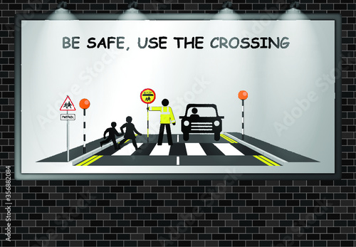 Illuminated advertising billboard with school be safe use the crossing message mounted on external brick wall