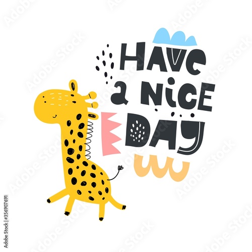 have a nice day. cartoon giraffe, hand drawing lettering, decoration elements. colorful vector flat style illustration for kids. baby design for greetings cards, prints, posters, cover
