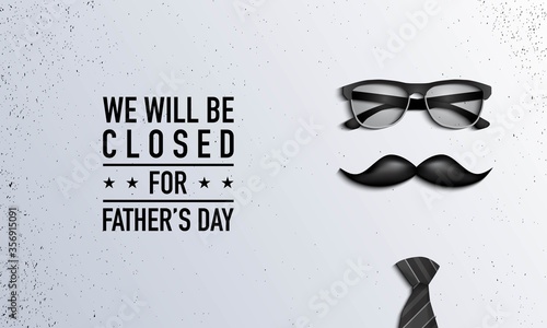 Father’s Day Background. We will be closed for fahter’s day.