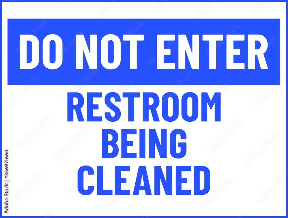 Do not enter restroom being cleaned sign