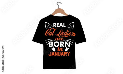 Real Cat ladies are Born in January-Cat Love T-shirt.