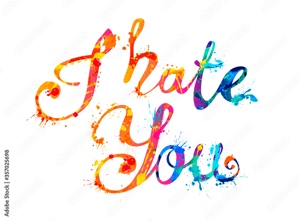 Obraz premium I hate you. Vector splash paint letters