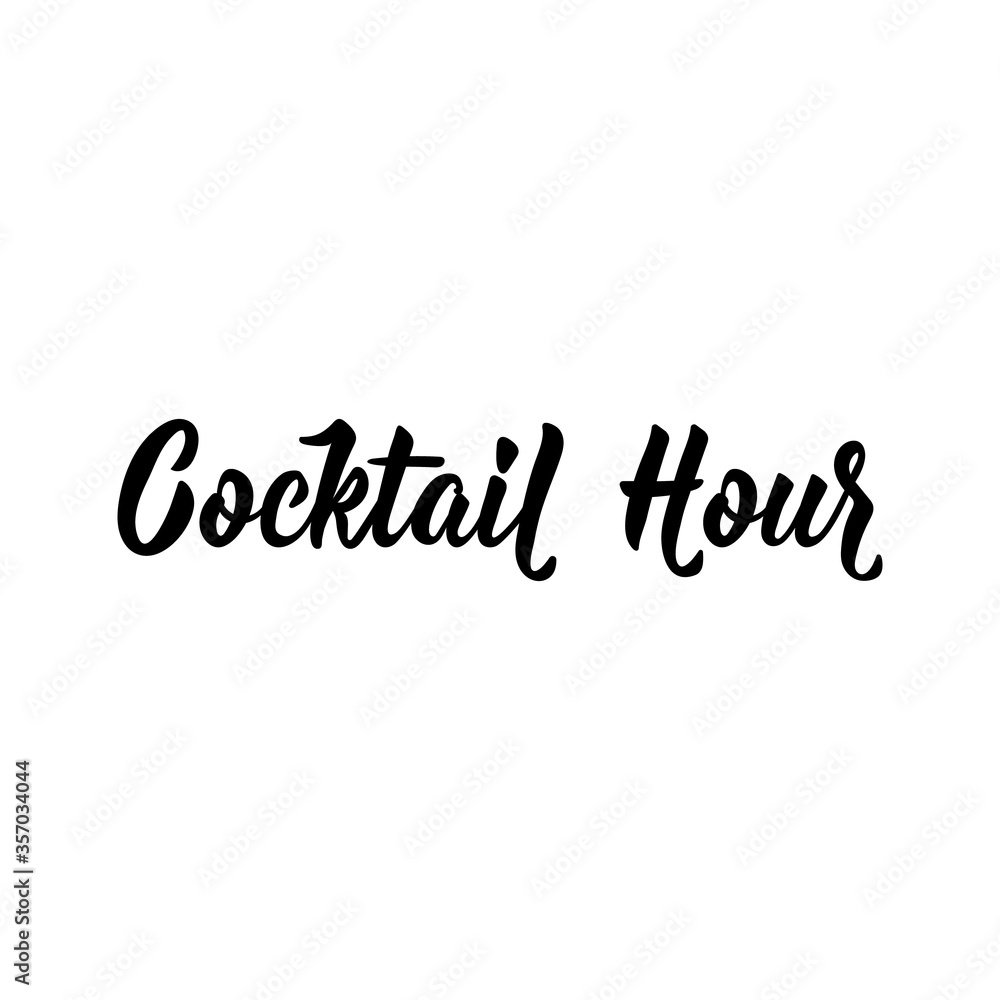 Cocktail Hour. Vector illustration. Lettering. Ink illustration.