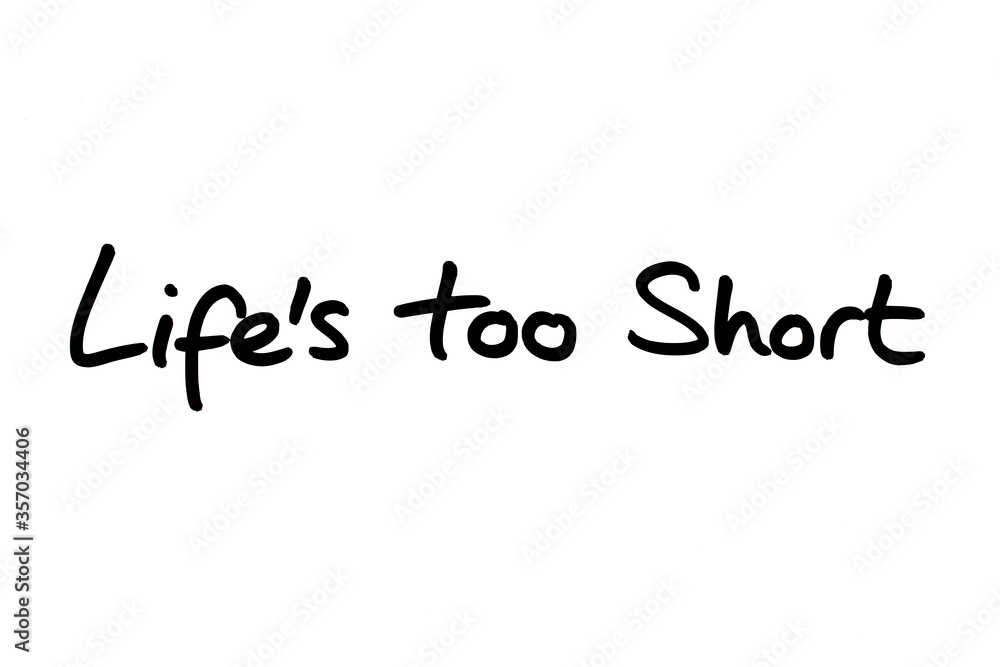 Lifes Too Short Lifes Too Short