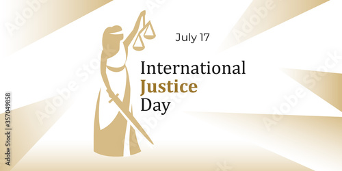 International Justice Day. Vector banner, poster, card for social networks and online media. The text of International Justice Day and a female figure of Themis with a sword and scales in her hands.