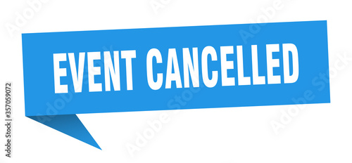 event cancelled banner. event cancelled speech bubble. event cancelled sign