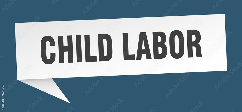 child labor banner. child labor speech bubble. child labor sign