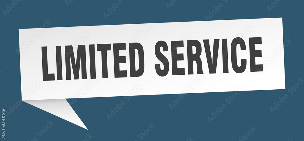 limited service banner. limited service speech bubble. limited service sign