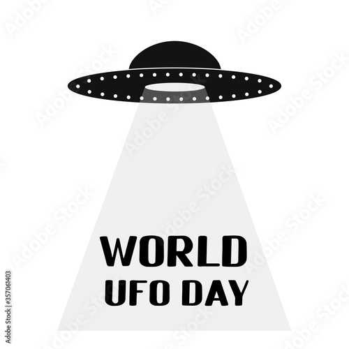 World UFO day lettering with flying saucer or spaceship on white background. Easy to edit vector template for typography poster, banner, flyer, sticker, etc.