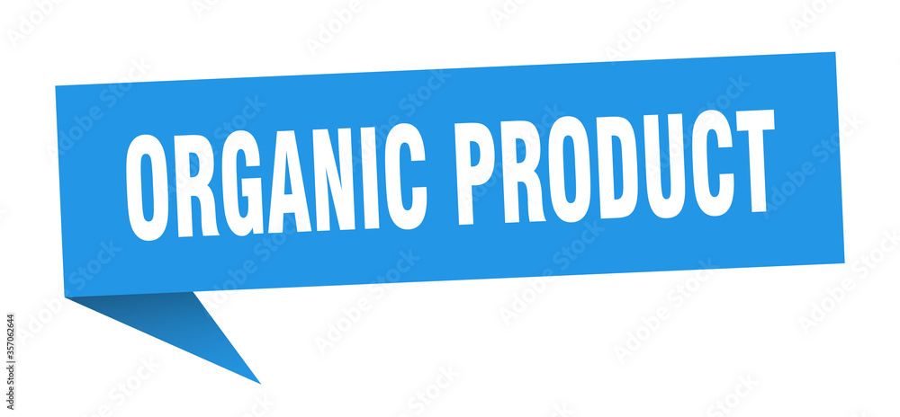 organic product banner. organic product speech bubble. organic product sign
