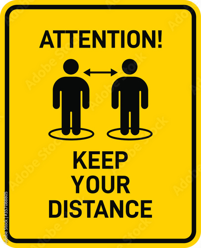 Attention Keep Your Distance Sign. Social Distancing Awareness. Prevention of COVID-19. Vector