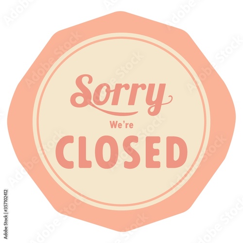 sorry we are closed label