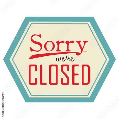 sorry we are closed label