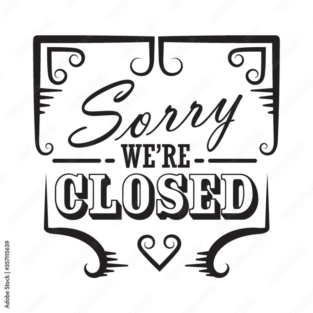 Fototapeta premium sorry we are closed label