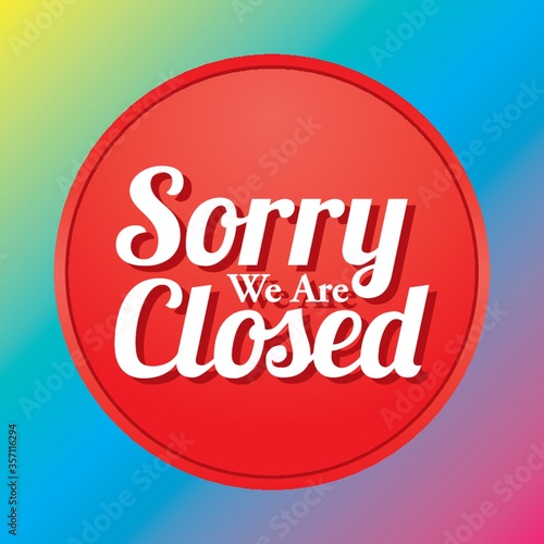 sorry we are closed label