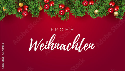 German lettering Frohe Weihnachten - Happy New Year and Merry Christmas. Christmas greeting red background fir tree branches border and red berries and gold decorations. Vector Illustration