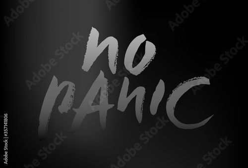 Brush lettering calligraphy of inscription No Panic. Motivation slogan to avoid fear of getting sick or dying of coronavirus pandemic. Quarantine, self-isolation concept. Vector illustration EPS 10