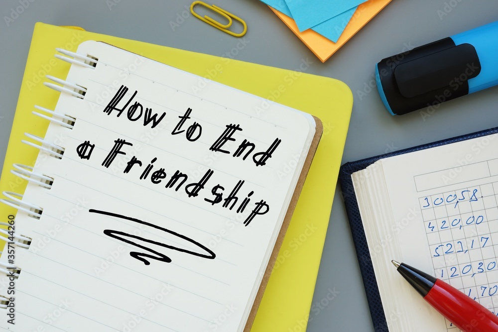 How to End a Friendship sign on the piece of paper. How to End a Friendship sign on the piece of paper.